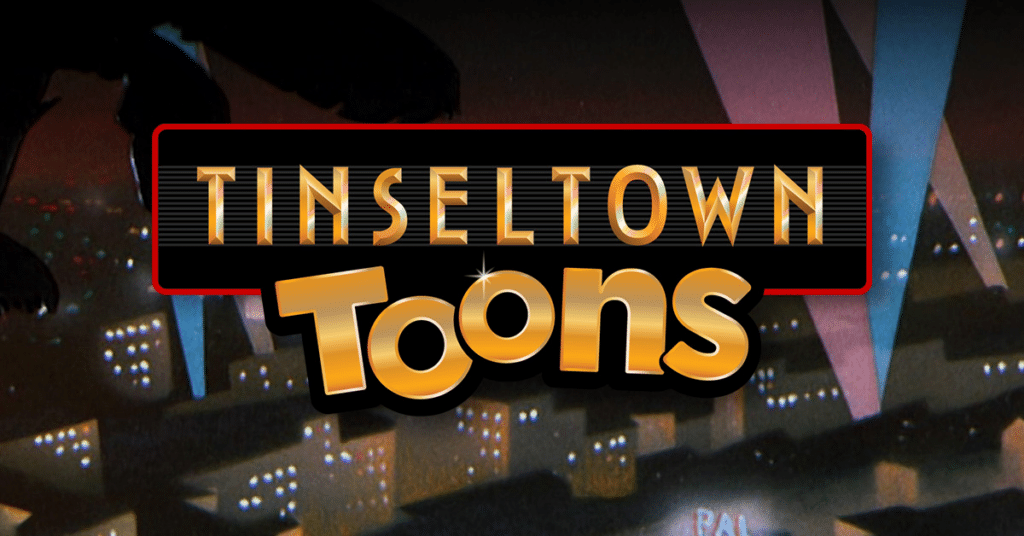 "Tinseltown Toons" Over a cartoon city.