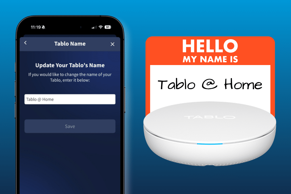 The Tablo app on a phone. Beside it is a name tag that reads "Hello. My Name is Tablo @ Home".